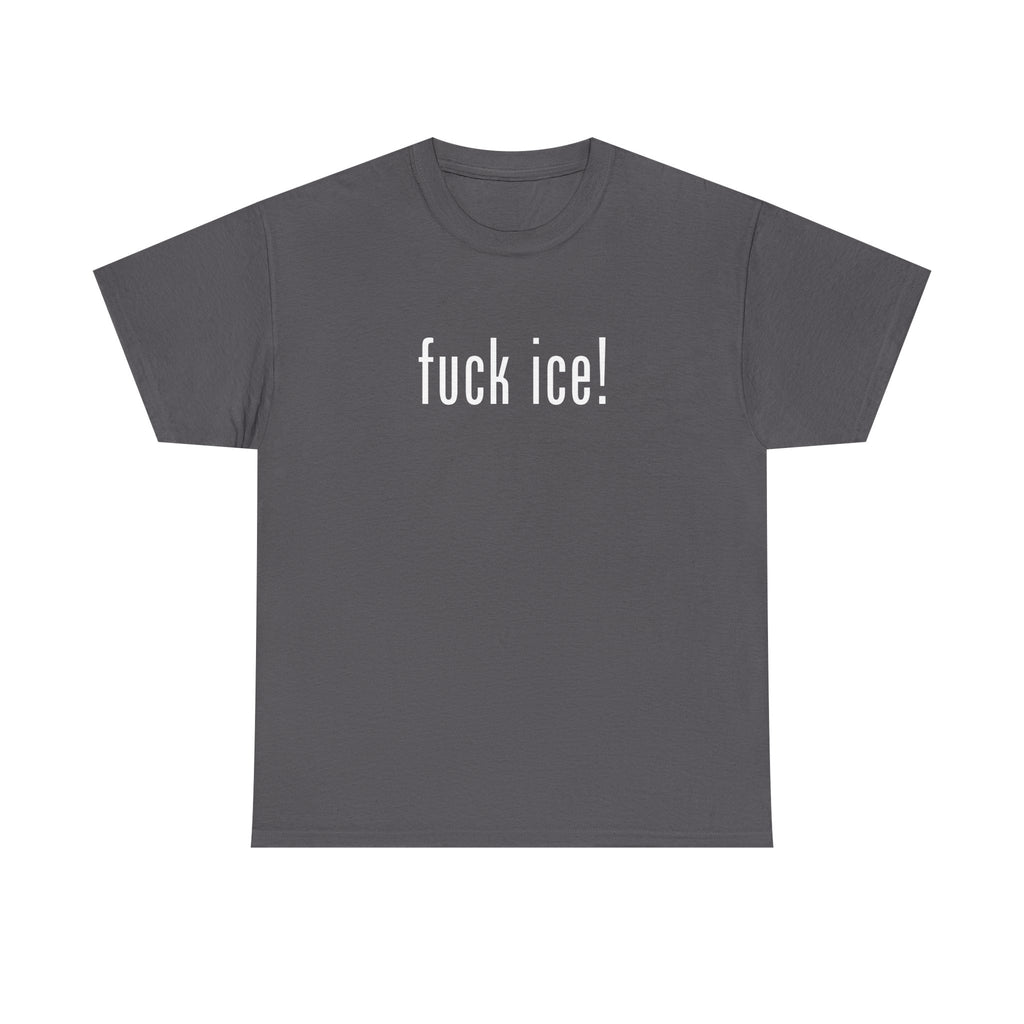 "fuck ice!" Tee